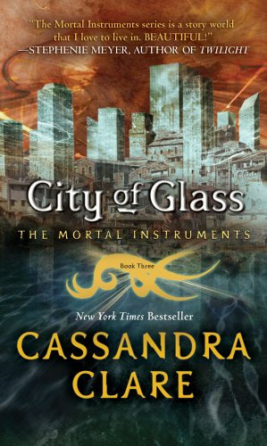 City of Glass: The mortal instruments, Book 3