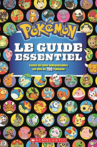 Pokémon: Le Guide Essentiel (French Edition)
