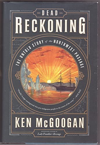 Dead Reckoning: The Untold Story of the Northwest Passage