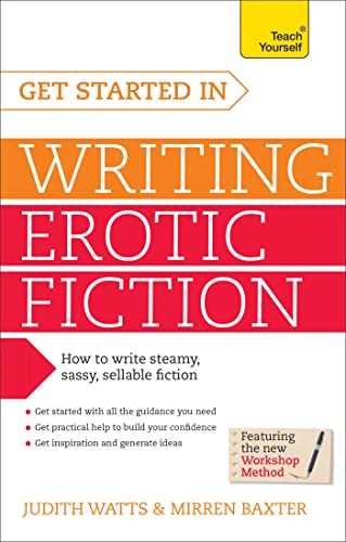 Get Started In Writing Erotic Fiction (Teach Yourself: Writing)