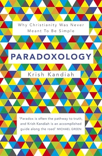Paradoxology: Why Christianity Was Never Meant to Be Simple