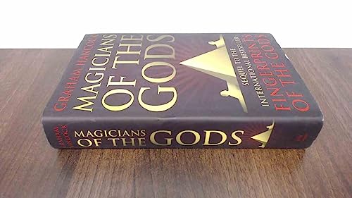Magicians of the Gods: The Forgotten Wisdom of Earth's Lost Civilisation - the Sequel to Fingerprints of the Gods