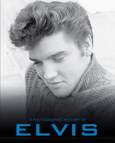Elvis (A Photo History)