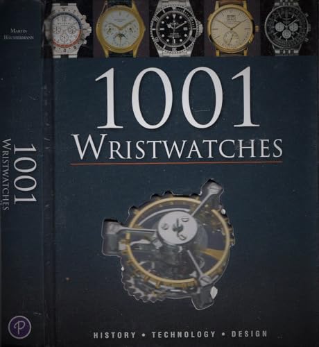 1001 Wristwatches: History .Technology. Design