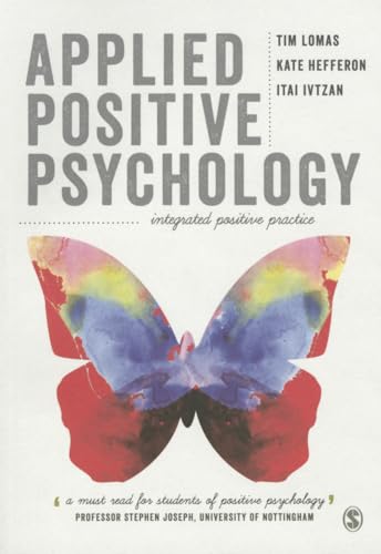 Applied Positive Psychology: Integrated Positive Practice
