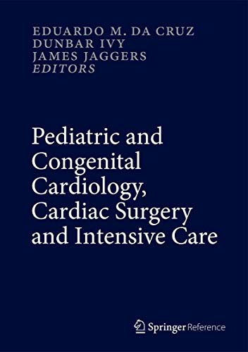 Pediatric and Congenital Cardiology, Cardiac Surgery and Intensive Care , 6 vol set.