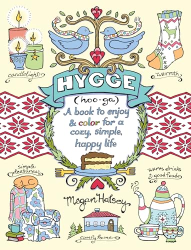 Hygge Adult Coloring Book: A Book to Enjoy & Color for a Cozy, Simple, Happy Life