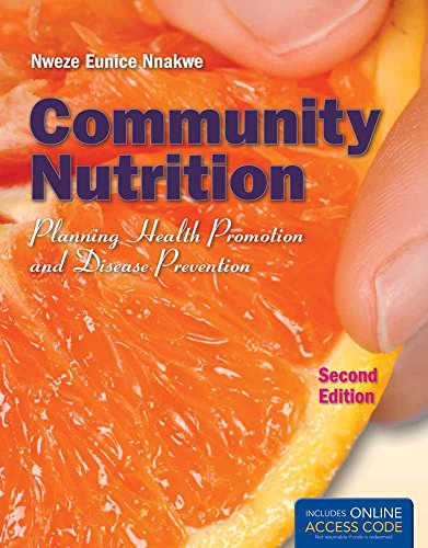Community Nutrition: Planning Health Promotion and Disease Prevention: Planning Health Promotion and Disease Prevention