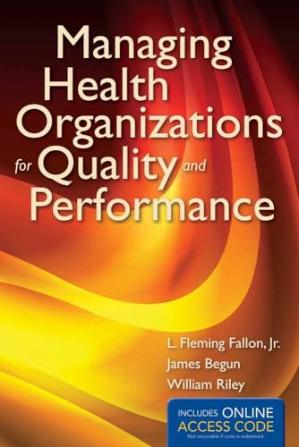 Managing Health Organizations for Quality and Performance: .