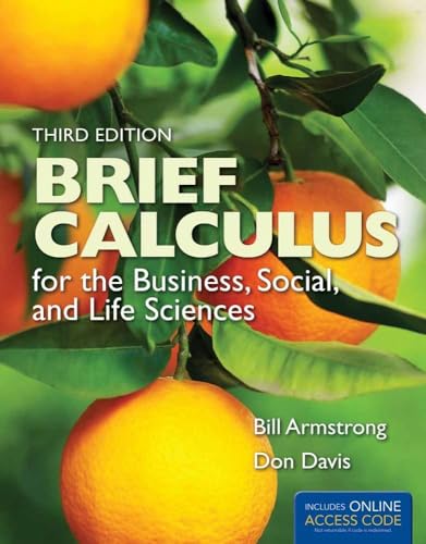 Brief Calculus for the Business, Social, and Life Sciences: . (The Jones & Bartlett Learning Series in Mathematics)