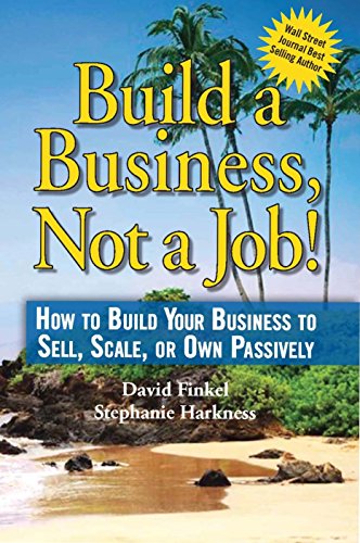 Build a Business, Not a Job!