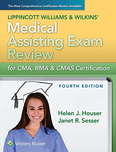 Lippincott Williams & Wilkins' Medical Assisting Exam Review for CMA, RMA & CMAS Certification: .
