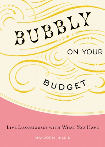 Bubbly on Your Budget: Live Luxuriously with What You Have