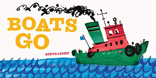 Boats Go (Vehicle Boardbooks)