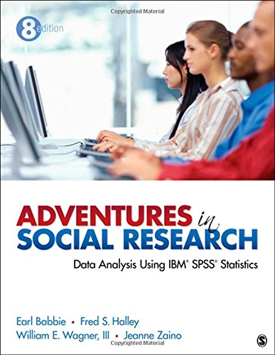 Adventures in Social Research: Data Analysis Using IBM SPSS Statistics