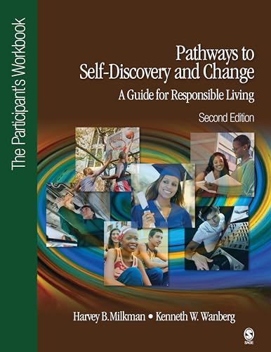 Pathways to Self-Discovery and Change: A Guide for Responsible Living: The Participant′s Workbook