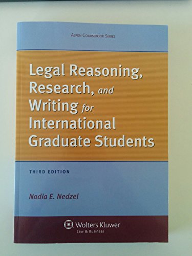 Legal Reasoning, Research, and Writing for International Graduate Students, Third Edition (Aspen Coursebook)