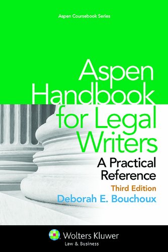 Aspen Handbook for Legal Writers: A Practical Reference (Aspen Coursebook Series)