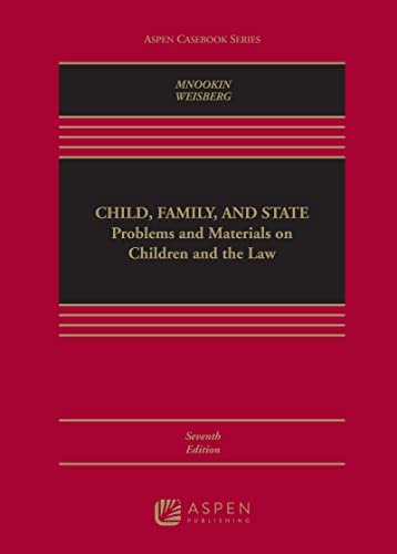 Child, Family, and State: Problems and Materials on Children and the Law (Aspen Casebook Series)