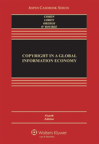 Copyright in a Global Information Economy (Aspen Casebook)