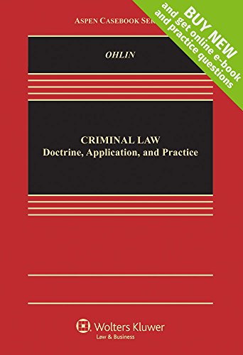 Criminal Law: Doctrine, Application and Practice (Aspen Casebook)