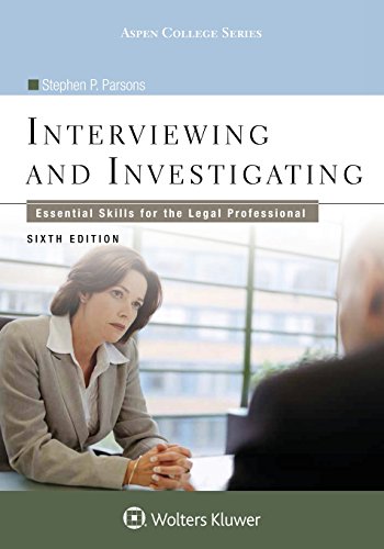 Interviewing and Investigating: Essential Skills for the Legal Professional (Aspen College)