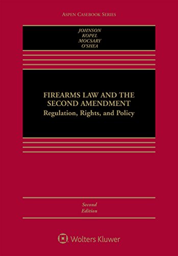 Firearms Law and the Second Amendment: Regulation, Rights, and Policy (Aspen Casebook)
