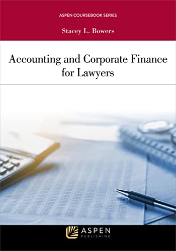 Accounting and Corporate Finance for Lawyers (Aspen Coursebook Series)
