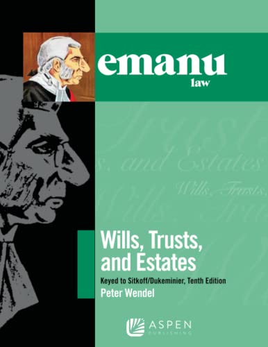 Emanuel law outlines Wills, Trusts, and Estates Keyed to stikoff/Dukeminier