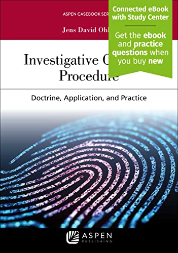 Investigative Criminal Procedure: Doctrine, Application, and Practice [Connected eBook with Study Center] (Aspen Casebook)