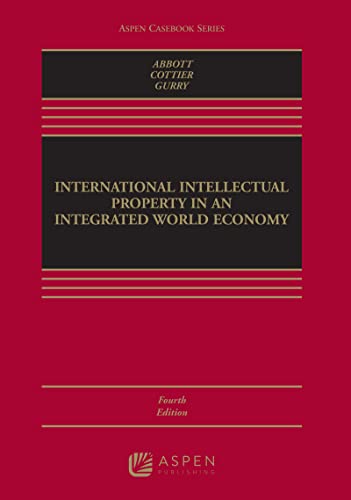 International Intellectual Property in an Integrated World Economy (Aspen Casebook)