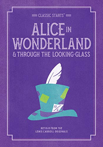 Classic Starts®: Alice in Wonderland & Through the Looking-Glass