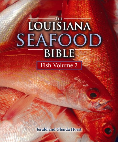 Louisiana Seafood Bible, The: Fish Volume 2 (Louisiana Landmarks)