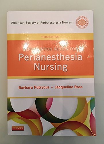 Certification Review for PeriAnesthesia Nursing