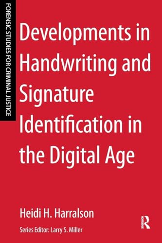 Developments in Handwriting and Signature Identification in the Digital Age (Forensic Studies for Criminal Justice)