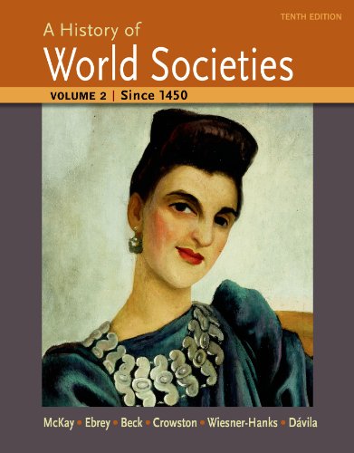 A History of World Societies, Volume 2: Since 1450