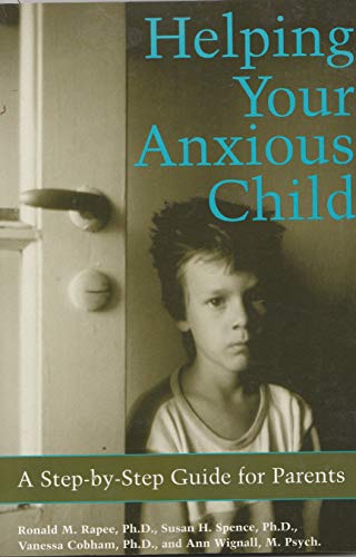 Helping Your Anxious Child: A Step-by-Step Guide for Parents