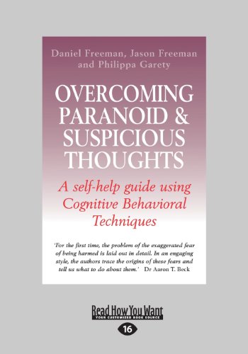 Overcoming Paranoid & Suspicious Thoughts: A Self-help Guide Using Cognitive Behavioral Techniques