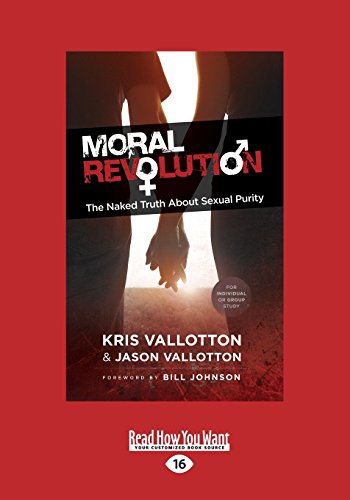 Moral Revolution: The Naked Truth About Sexual Purity