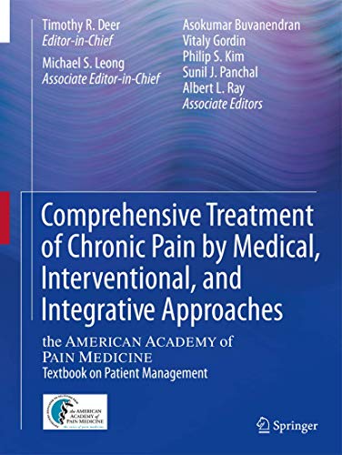 Comprehensive Treatment of Chronic Pain by Medical, Interventional, and Integrative Approaches: The AMERICAN ACADEMY OF PAIN MEDICINE Textbook on Patient Management