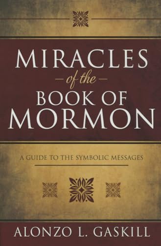 Miracles of the Book of Mormon: A Guide to the Symbolic Messages
