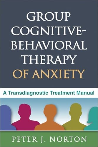 Group Cognitive-Behavioral Therapy of Anxiety: A Transdiagnostic Treatment Manual
