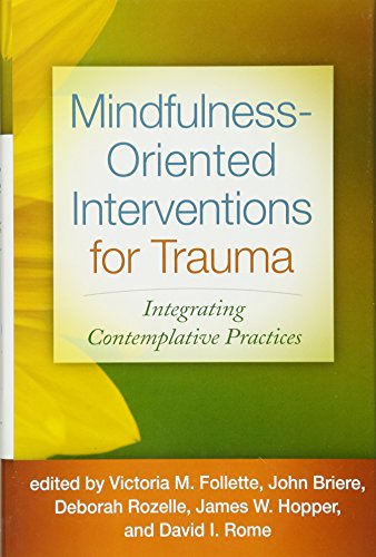 Mindfulness-Oriented Interventions for Trauma: Integrating Contemplative Practices