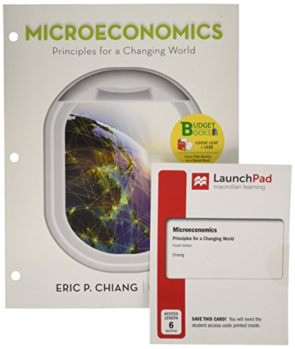Loose-leaf Version for Microeconomics: Principles for a Changing World