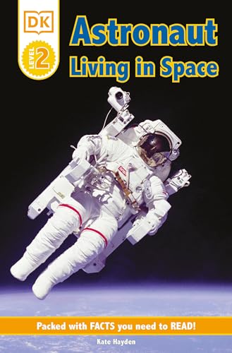 DK Readers L2: Astronaut: Living in Space (DK Readers Level 2)