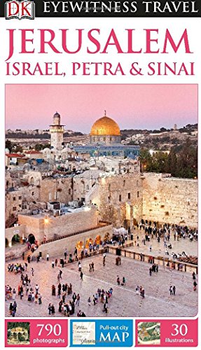 DK Eyewitness Travel Guide: Jerusalem, Israel, Petra & Sinai