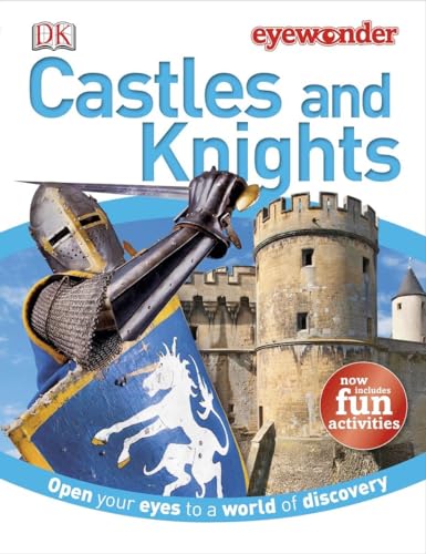 Eye Wonder: Castles and Knights: Open Your Eyes to a World of Discovery