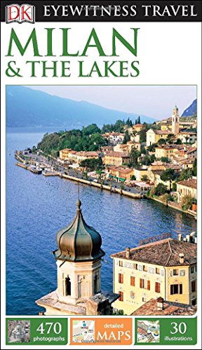 DK Eyewitness Travel Guide: Milan & the Lakes