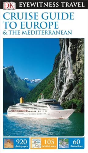 DK Eyewitness Cruise Guide to Europe and the Mediterranean (Travel Guide)
