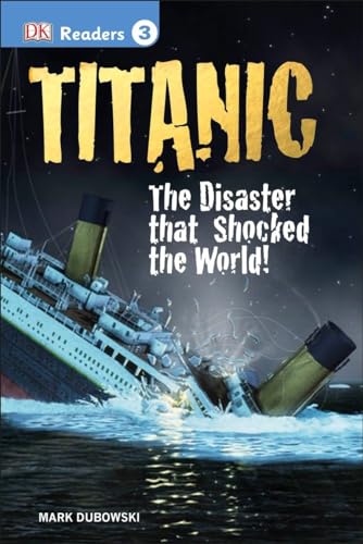 DK Readers L3: Titanic: The Disaster That Shocked the World! (DK Readers, Level 3)